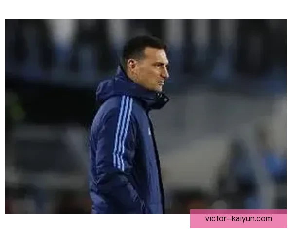 斯卡洛尼引领球队精神文化新风貌，团结与拼搏展现出竞争力提升